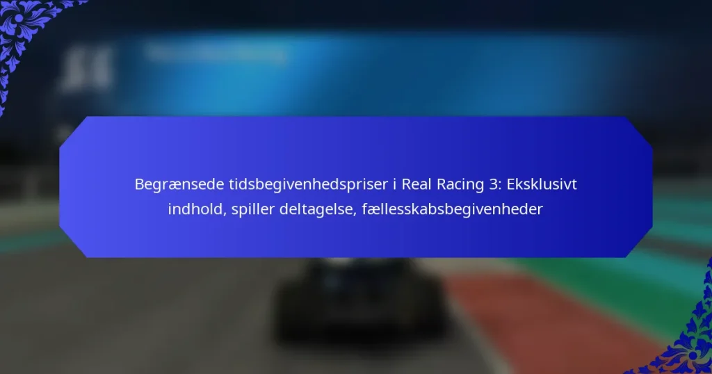 Begrænsede tidsbegivenhedspriser i Real Racing 3: Eksklusivt indhold, spiller deltagelse, fællesskabsbegivenheder