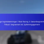 Daglige loginbelønninger i Real Racing 3: Sæsonbegivenheder, Tilbud i begrænset tid, Spillerengagement