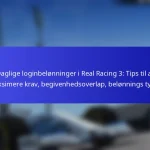 Daglige loginbelønninger i Real Racing 3: Tips til at maksimere krav, begivenhedsoverlap, belønnings typer