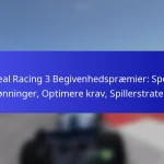 Real Racing 3 Begivenhedspræmier: Spor belønninger, Optimere krav, Spillerstrategier