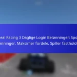 Real Racing 3 Daglige Login Belønninger: Spor belønninger, Maksimer fordele, Spiller fastholdelse