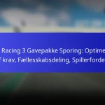 Real Racing 3 Gavepakke Sporing: Optimering af krav, Fællesskabsdeling, Spillerfordele