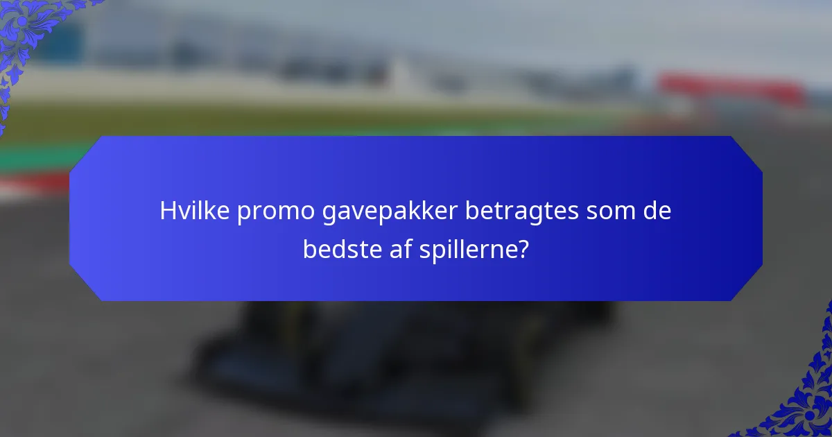 Hvilke promo gavepakker betragtes som de bedste af spillerne?