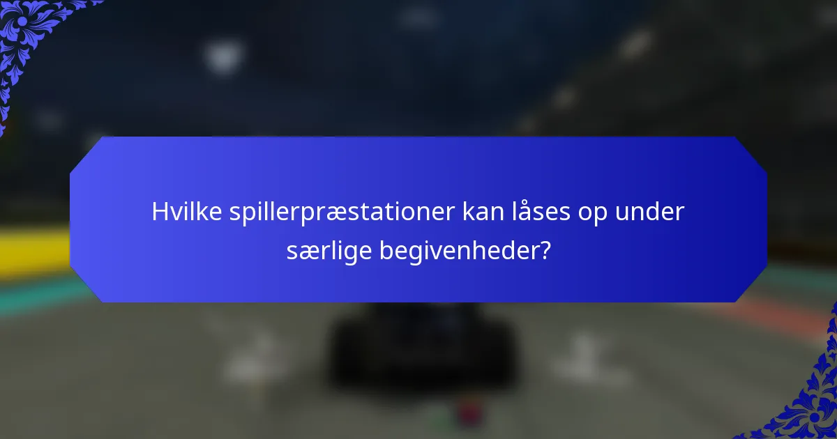 Hvilke spillerpræstationer kan låses op under særlige begivenheder?