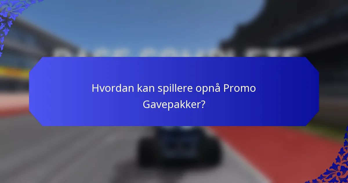 Hvordan kan spillere opnå Promo Gavepakker?